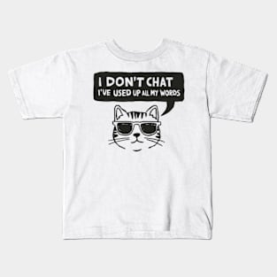 I Dont Chat Ive Used Up All My Words Kids T-Shirt